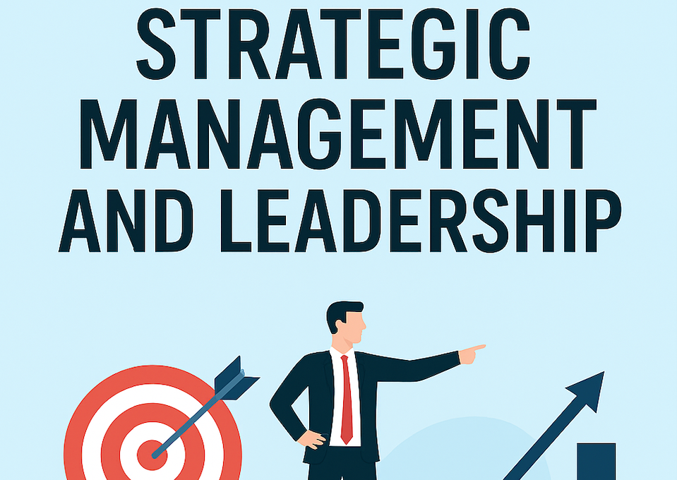 Strategic and Leadership Management